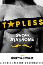 Watch Topless Shock Syndrome: The Documentary Vodlocker