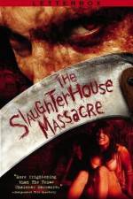 Watch The Slaughterhouse Massacre Vodlocker
