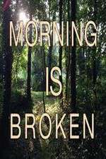 Watch Morning is Broken Vodlocker