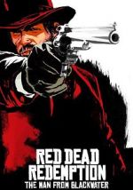 Watch Red Dead Redemption: The Man from Blackwater Vodlocker