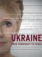 Watch Ukraine: From Democracy to Chaos Vodlocker