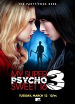 Watch My Super Psycho Sweet 16: Part 3 Vodlocker