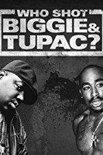 Watch Who Shot Biggie & Tupac Vodlocker