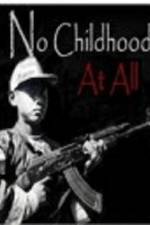 Watch No Childhood at All Vodlocker
