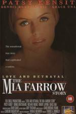 Watch Love and Betrayal: The Mia Farrow Story Vodlocker