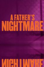 Watch A Father\'s Nightmare Vodlocker