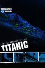 Watch Last Mysteries of the Titanic Vodlocker