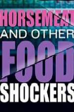 Watch Horsemeat And Other Food Shockers Vodlocker