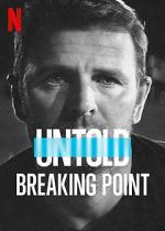 Watch Untold: Breaking Point Vodlocker