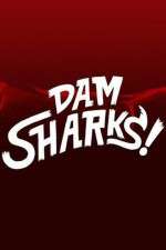 Watch Dam Sharks Vodlocker