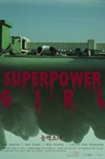Watch Superpower Girl Vodlocker