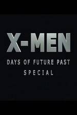Watch X-Men: Days of Future Past Special Vodlocker