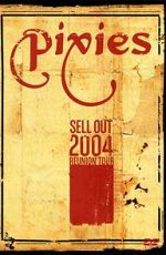 Watch The Pixies Sell Out: 2004 Reunion Tour Vodlocker