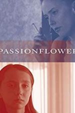 Watch Passionflower Vodlocker