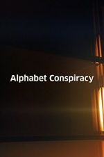 Watch The Alphabet Conspiracy Vodlocker
