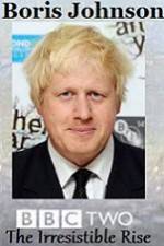 Watch Boris Johnson The Irresistible Rise Vodlocker