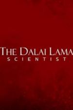 Watch The Dalai Lama: Scientist Vodlocker