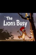 Watch The Lion\'s Busy (Short 1950) Vodlocker