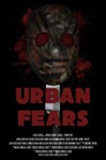 Watch Urban Fears Vodlocker