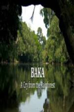 Watch Baka - A Cry From The Rainforest Vodlocker
