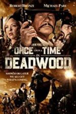 Watch Once Upon a Time in Deadwood Online Vodlocker