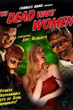 Watch The Dead Want Women Vodlocker