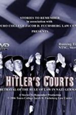 Watch Hitlers Courts - Betrayal of the rule of Law in Nazi Germany Vodlocker