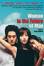 Watch Woman Is the Future of Man Vodlocker