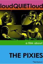 Watch loudQUIETloud A Film About the Pixies Vodlocker