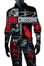 Watch Fatal Crossing Vodlocker