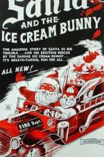 Watch Santa and the Ice Cream Bunny Vodlocker
