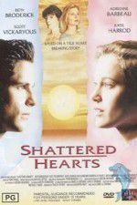 Watch Shattered Hearts A Moment of Truth Movie Online Vodlocker
