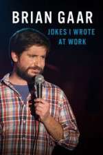 Watch Brian Gaar: Jokes I Wrote at Work Vodlocker