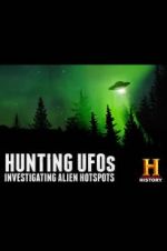Watch Hunting UFOs: Investigating Alien Hotspots Vodlocker