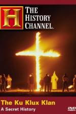 Watch History Channel The Ku Klux Klan - A Secret History Vodlocker