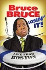Watch Bruce Bruce: Losin\' It Vodlocker