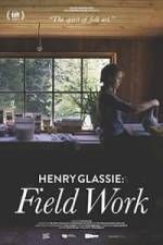 Watch Henry Glassie: Field Work Vodlocker