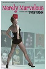 Watch Merely Marvelous: The Dancing Genius of Gwen Verdon Vodlocker