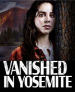 Watch Vanished in Yosemite Online Vodlocker
