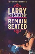 Watch Larry the Cable Guy: Remain Seated Vodlocker