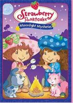 Watch Strawberry Shortcake: Moonlight Mysteries Vodlocker