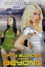 Watch Dirty Blondes from Beyond Vodlocker