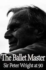 Watch The Ballet Master: Sir Peter Wright at 90 Vodlocker