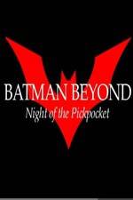 Watch Batman Beyond: Night of the Pickpocket Vodlocker