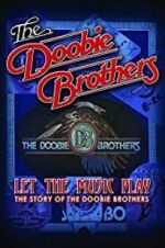 Watch The Doobie Brothers: Let the Music Play Vodlocker