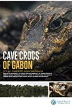 Watch Cave Crocs of Gabon Vodlocker