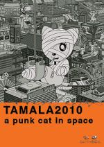 Watch Tamala 2010: A Punk Cat in Space Vodlocker