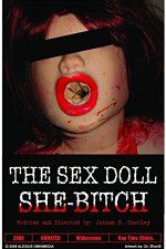 Watch The Sex Doll She-Bitch Vodlocker