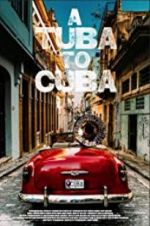 Watch A Tuba to Cuba Vodlocker
