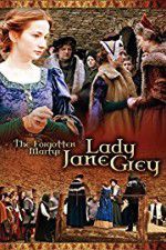 Watch The Forgotten Martyr: Lady Jane Grey Vodlocker